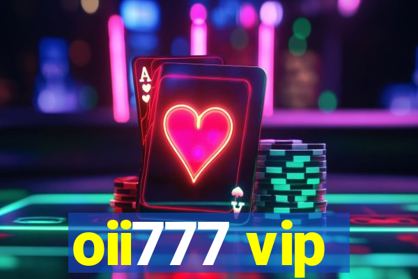 oii777 vip
